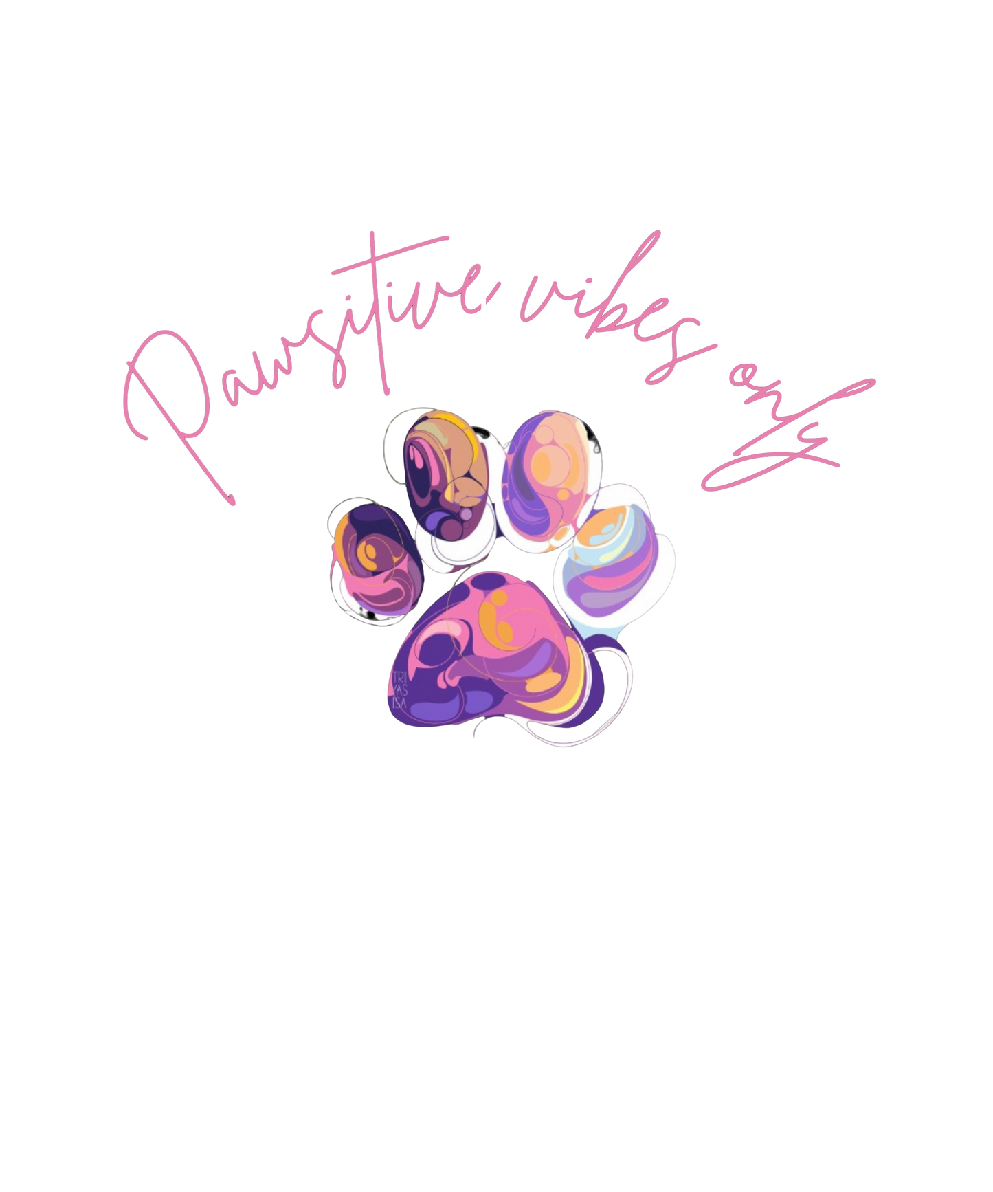 Pawsitive vibe only T-shirt